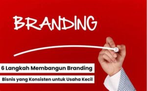 Tips Branding Kreatif Digital Untuk Bisnis Kecil