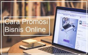 Cara Promosi Bisnis Online Kreatif